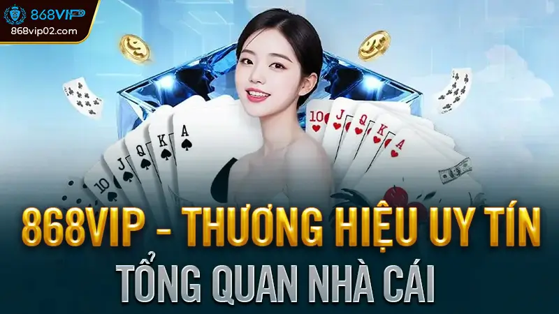 868VIP - Hệ Thống Cá Cược Trực Tuyến, Kỹ Thuật Số 2025 2 868VIP - Tổng Quan Nhà Cái