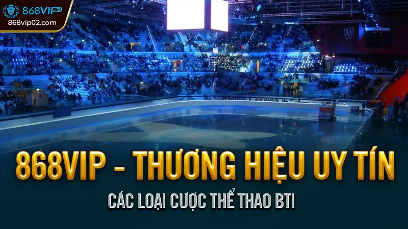 Thể Thao BTI là gì? Ưu điểm & Hướng dẫn dành cho người mới 3 Các Loại Cược Thể Thao BTI