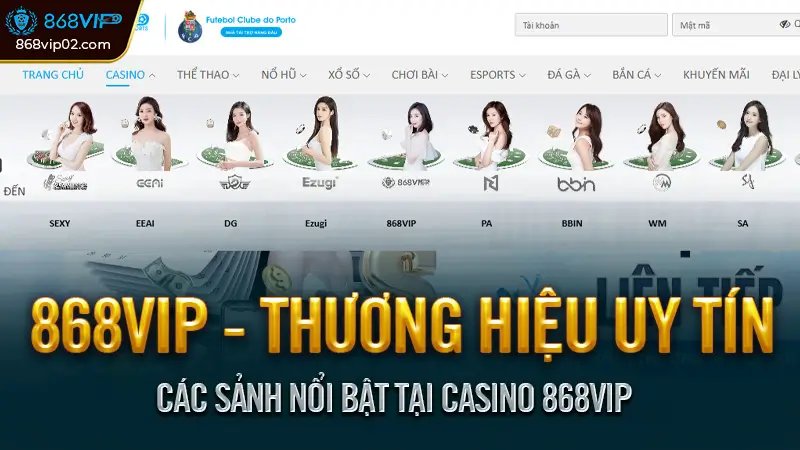 Các sảnh nổi bật tại casino 868VIP