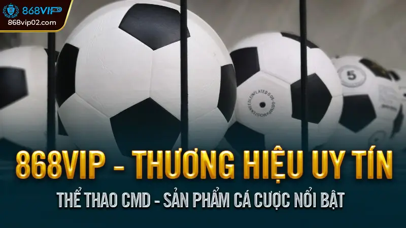 Thể thao CMD là gì? Cá cược hiện đại, chính xác đáng tin cậy 2 Thể Thao CMD - Sản Phẩm Cá Cược Nổi Bật